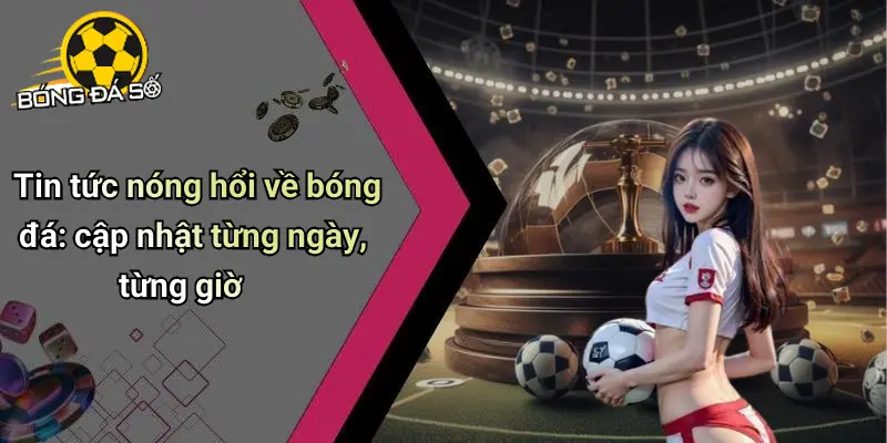 Tin Tức Bóng Đá