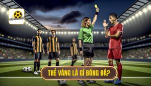 Thẻ vàng là gì bóng đá