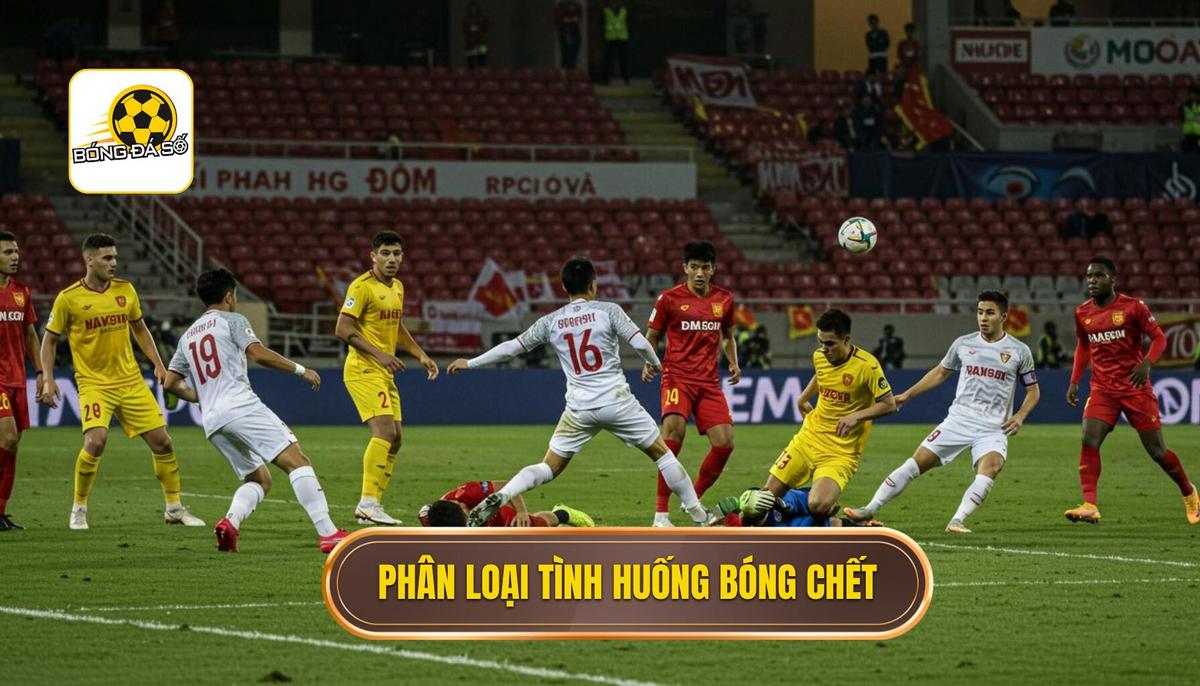 Bóng Chết Là Gì? Phân Tích Chuyên Sâu Các Tình Huống Cố Định Trong Bóng Đá 2 Phân Loại Các Tình Huống Bóng Chết Phổ Biến