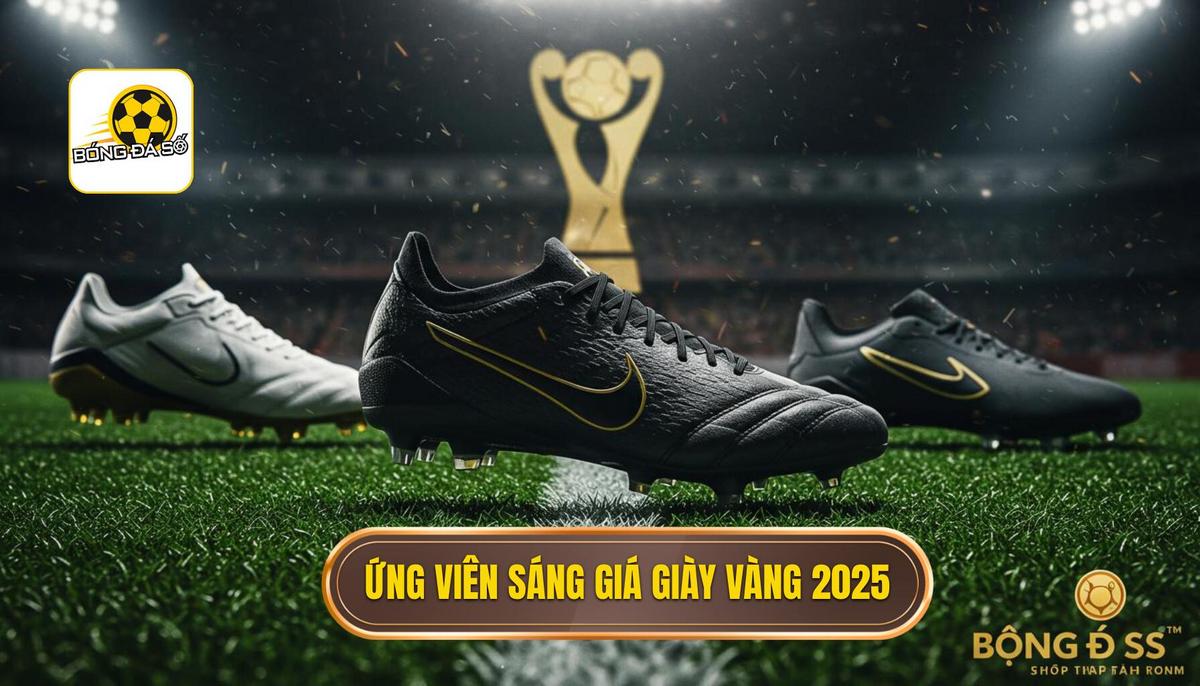 Phân Tích Các Ứng Viên Hàng Đầu Cho Chiếc Giày Vàng 2025