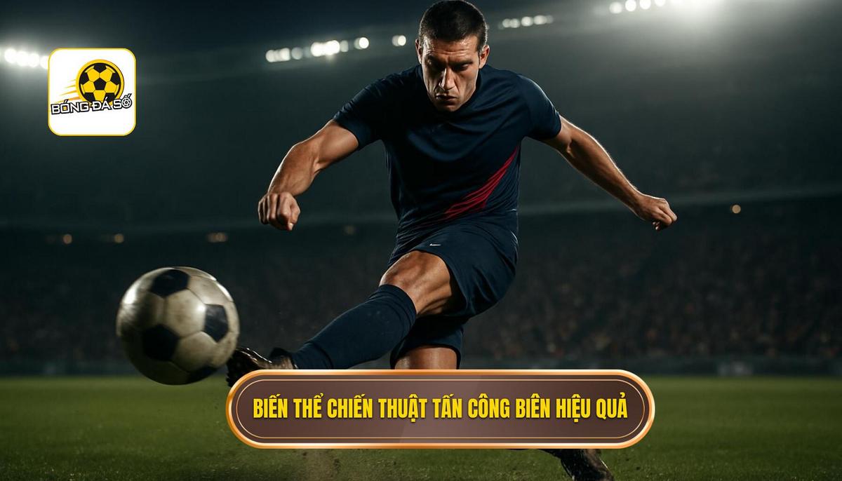 Các biến thể Chiến thuật tấn công biên phổ biến và hiệu quả
