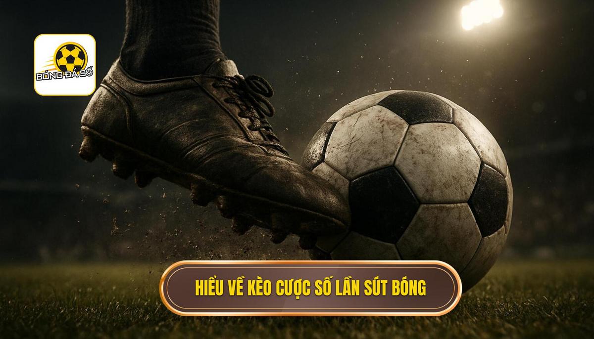 Hiểu Đúng Về Kèo Cược Tổng Số Lần Sút Bóng Bị Chặn