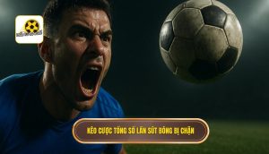 Kèo cược tổng số lần sút bóng bị chặn
