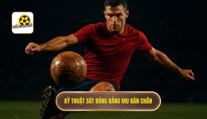 Kỹ thuật sút bóng bằng mu bàn chân