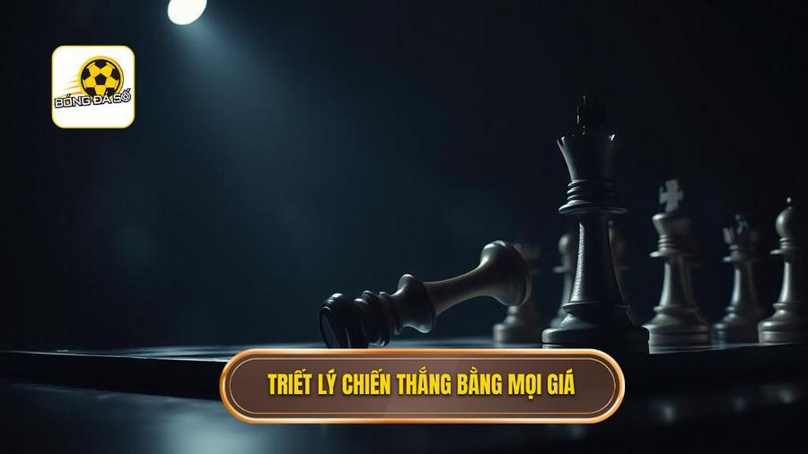 Triết lý cốt lõi: Chiến thắng bằng mọi giá