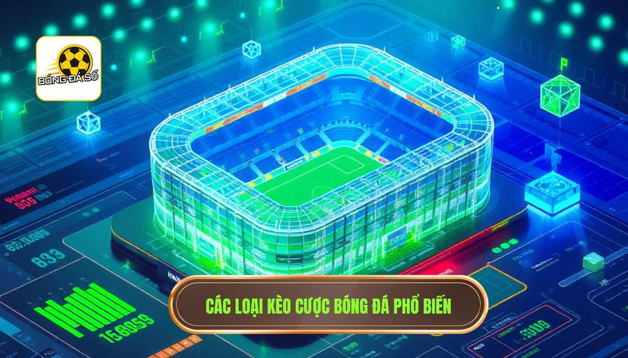 Cược bóng đá trực tuyến: Hướng dẫn toàn diện và chiến thuật từ chuyên gia BÓNG ĐÁ SỐ 2 2. Các loại kèo cược bóng đá phổ biến